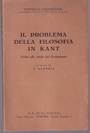 Seller image for Il problema della filosofia in Kant Guida allo studio dei Prolegomeni A cura di F. Damonte for sale by Libreria Tara