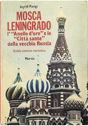 Mosca Leningrado L'«Anello d'oro» e le «Città sante» della vecchia Russia Guida storico-turistica