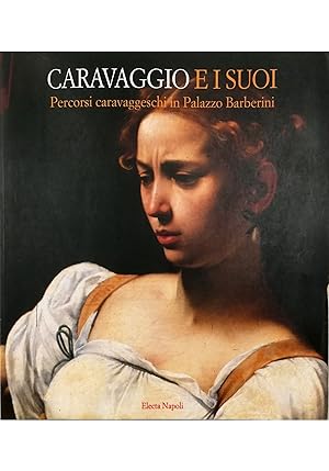 Seller image for Caravaggio e i suoi Percorsi caraveggeschi in Palazzo Barberini for sale by Libreria Tara