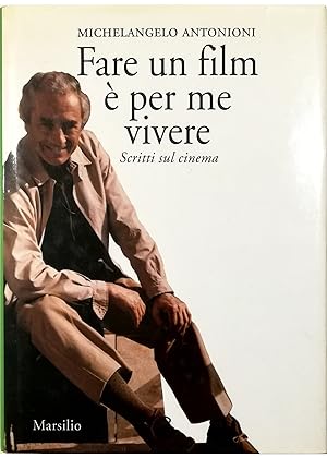 Seller image for Fare un film  per me vivere Scritti sul cinema for sale by Libreria Tara