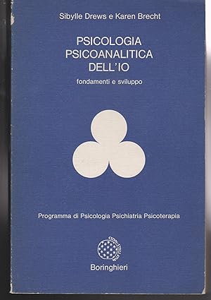 Imagen del vendedor de Psicologia psicoanalitica dell'io Fondamenti e sviluppo a la venta por Libreria Tara