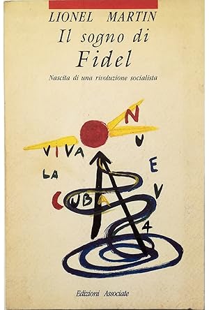 Image du vendeur pour Il sogno di Fidel Nascita di una rivoluzione socialista mis en vente par Libreria Tara