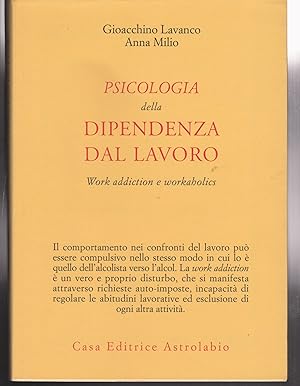 Seller image for Psicologia della dipendenza dal lavoro Work addiction and workaholics for sale by Libreria Tara