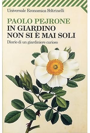 Image du vendeur pour In giardino non si  mai soli Diario di un giardiniere curioso mis en vente par Libreria Tara