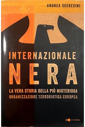 Seller image for Internazionale nera La vera storia della pi misteriosa organizzazione terroristica europea for sale by Libreria Tara