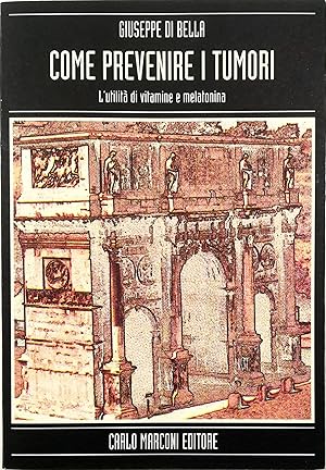 Come prevenire i tumori L'utilità di vitamine e melatonina