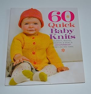 60 Quick Baby Knits: Blankets, Booties, Sweaters & More in Cascade 220 Superwash (60 Quick Knits ...
