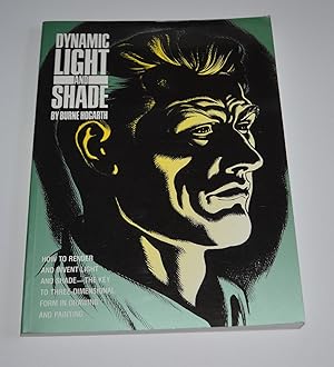 Imagen del vendedor de Dynamic Light and Shade: How to Render and Invent Light and Shade - The Key to Three-Dimensional Form in Drawing and Painting a la venta por Bibliomadness