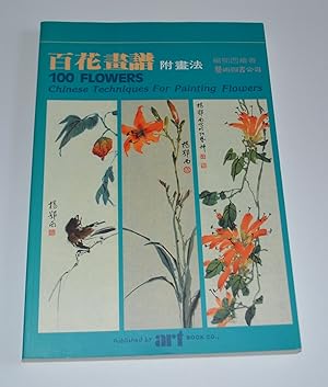 100 Flowers: Chinese Techniques for Painting Flowers