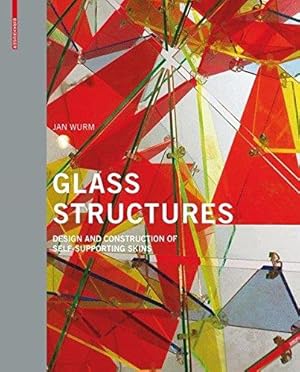 Image du vendeur pour Glass Structures: Design and Construction of Self-supporting Skins mis en vente par WeBuyBooks