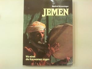 Seller image for Jemen. Wo einst die Karawanen zogen. for sale by Antiquariat Matthias Drummer