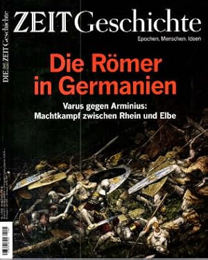 Zeit Geschichte. Epochen, Menschen, Ideen. Die Römer in Germanien. Varus gegen Arminius: Machtkam...