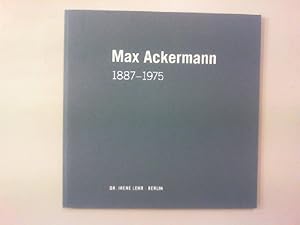 Seller image for Max Ackermann 1887 - 1975. Vom Verismus zur Abstraktion. for sale by Antiquariat Matthias Drummer