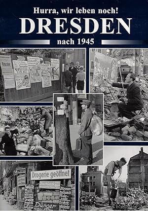 Bild des Verkufers fr Hurra, wir leben noch! Dresden nach 1945 (Bilder aus Dresden Band 7) zum Verkauf von Paderbuch e.Kfm. Inh. Ralf R. Eichmann