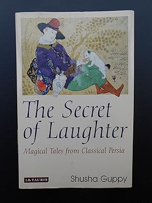 Bild des Verkufers fr THE SECRET OF LAUGHTER. Magical Tales from Classical Persia. zum Verkauf von J. R. Young