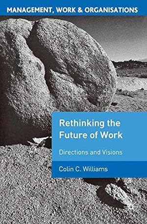 Seller image for Re-Thinking the Future of Work: Directions and Visions: 31 (Management, Work and Organisations) for sale by WeBuyBooks