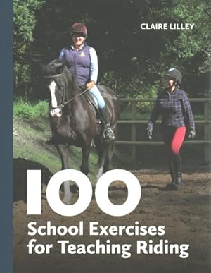 Imagen del vendedor de 100 School Exercises for Teaching Riding a la venta por GreatBookPrices