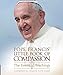 Seller image for Pope Francis' Little Book of Compassion: The Essential Teachings [Soft Cover ] for sale by booksXpress