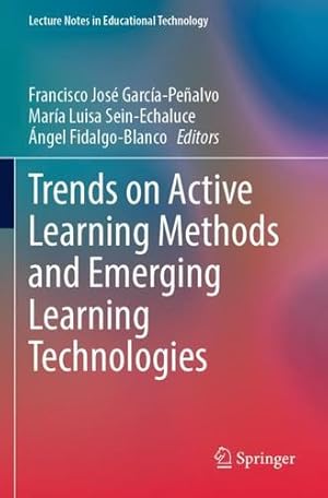 Imagen del vendedor de Trends on Active Learning Methods and Emerging Learning Technologies (Lecture Notes in Educational Technology) [Paperback ] a la venta por booksXpress