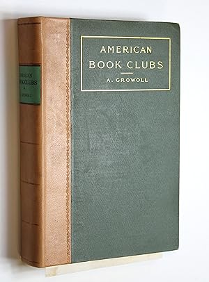 American Book Clubs Their Beginnings And History, And A Bibliography Of Their Publications