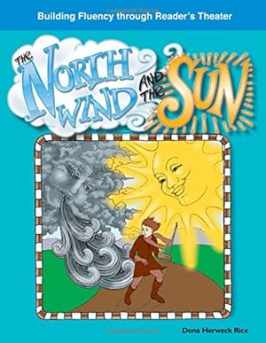 Seller image for The North Wind and the Sun: Fables (Building Fluency Through Reader's Theater) by Dona Herweck Rice [Pamphlet ] for sale by booksXpress