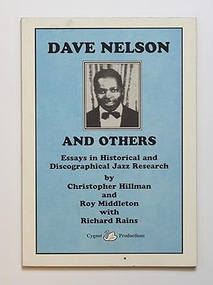Imagen del vendedor de Dave Nelson and Others: Essays in Historical and Discographical Jazz Research a la venta por Our Kind Of Books