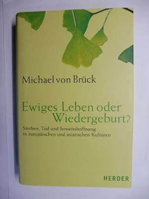 Ewiges Leben oder Wiedergeburt?. Sterben, Tod und Jenseitshoffnung in europäischen und asiatische...