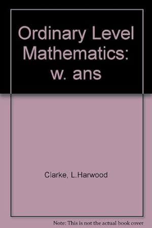Bild des Verkufers fr Ordinary Level Mathematics - With Answers: w. ans zum Verkauf von WeBuyBooks