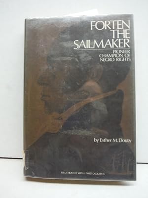 Seller image for Forten, the sailmaker; pioneer champion of Negro rights, for sale by Imperial Books and Collectibles