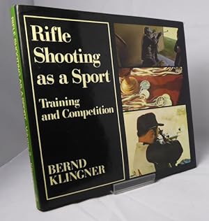 Bild des Verkufers fr Rifle Shooting As a Sport - Volume 2 Training and Competition. zum Verkauf von Horsham Rare Books