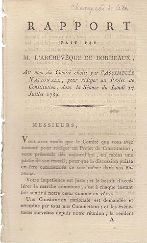 Seller image for Rapport fait par M. l'archevque de Bordeaux, au nom du comit choisi par l'Assemble nationale, pour rdiger un projet de constitution, dans la sance du lundi 27 juillet 1789. for sale by PRISCA