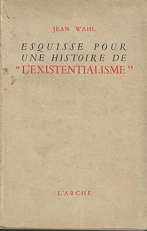 Bild des Verkufers fr ESQUISSE POUR UNE HISTOIRE DE L'EXISTENTIALISME suivie de Kalka et Kierkegaard zum Verkauf von Librairie l'Aspidistra