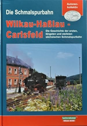 Seller image for Die Schmalspurbahn Wilkau-Halau - Carlsfeld for sale by Martin Bott Bookdealers Ltd