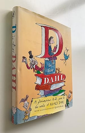 Bild des Verkufers fr D is for Dahl: A Gloriumptious A-Z Guide to the World of Roald Dahl. zum Verkauf von Peter Scott