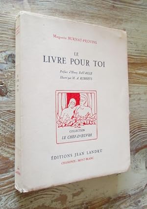 Seller image for LE LIVRE POUR TOI. Prface d'Henry Bataille. Illustr par M. A. Roberts. for sale by Dj Jadis