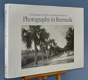 Image du vendeur pour Photography in Bermuda. Celebrating the First One Hundred Years. Hand Numbered Limited Printing mis en vente par Libris Books