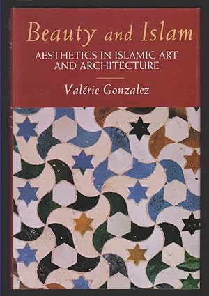Bild des Verkufers fr BEAUTY AND ISLAM Aesthetics in Islamic Art and Architecture zum Verkauf von Easton's Books, Inc.