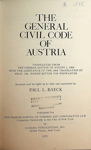 Imagen del vendedor de The General civil code of Austria translated from the German ed. of Aug. 1, 1966, with the assistance of the 1866 translation by . Joseph Ritter von Winiwarter. Rev. and brought up to date and annotated by Paul L. Baeck a la venta por ANTIQUARIAT.WIEN Fine Books & Prints