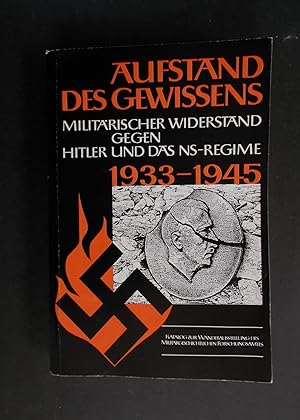 Bild des Verkufers fr Aufstand des Gewissens - Der militrische Widerstand gegen Hitler und das NS-Regime 1933-1945 zum Verkauf von Antiquariat Strter