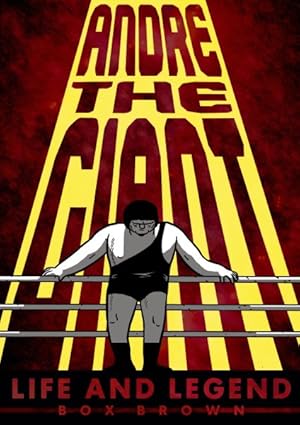 Seller image for Andre the Giant : Life and Legend for sale by GreatBookPrices