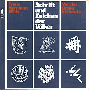 Schrift und Zeichen der Völker - Von der Urzeit bis heute