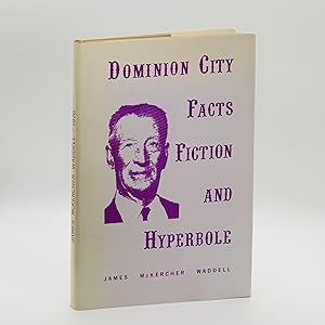 Seller image for Dominion City: Facts, Fiction and Hyperbole [SIGNED by Annie Waddell] for sale by Black's Fine Books & Manuscripts