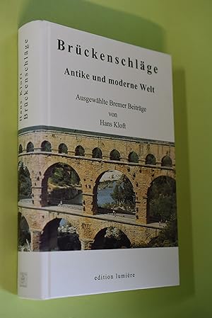 Seller image for Brckenschlge : Antike und moderne Welt ; ausgewhlte Bremer Beitrge. von for sale by Antiquariat Biebusch