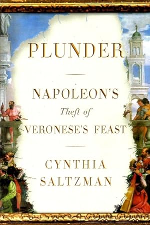 Plunder: Napoleon's Theft of Veronese's Feast