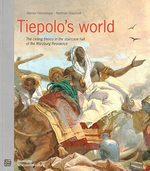 Seller image for Tiepolo's World: The Ceiling Fresco in the Staircase Hall of the Wurzburg Residence for sale by LEFT COAST BOOKS