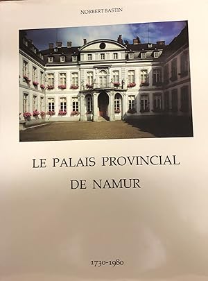 Image du vendeur pour Le palais provincial de Namur 1730-1980 mis en vente par La Redoute