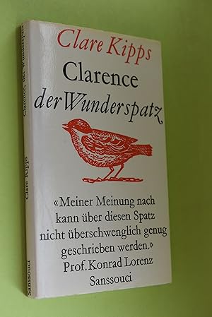Clarence der Wunderspatz. [Berecht. Übers. von Elisabeth Schnack]; Vom Spatzenwunder zum Wundersp...