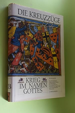 Die Kreuzzüge : Krieg im Namen Gottes.