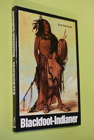 Seller image for Blackfoot-Indianer : Buch zur Ausstellung im Staatl. Museum fr Vlkerkunde, Mnchen. for sale by Antiquariat Biebusch