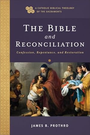 Seller image for Bible and Reconciliation : Confession, Repentance, and Restoration for sale by GreatBookPrices